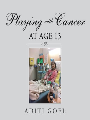 cover image of Playing with Cancer at Age 13